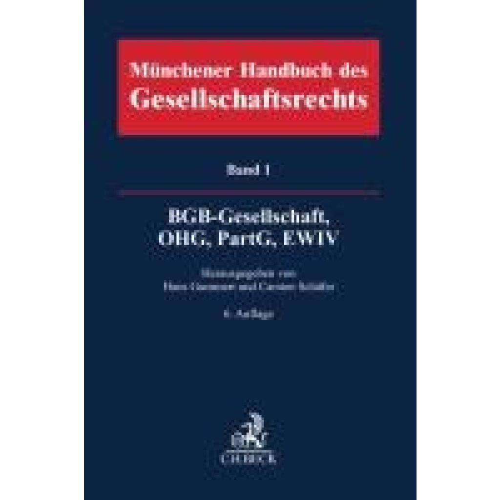 9783406805615 - Münchener Handbuch des Gesellschaftsrechts  Bd 1 BGB-Gesellschaft Offene Handelsgesellschaft Partnerschaftsgesellschaft Partenreederei EWIV