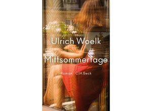 9783406806520 - Mittsommertage - Ulrich Woelk Gebunden