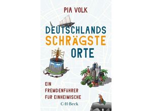 9783406806643 - Deutschlands schrägste Orte - Pia Volk Taschenbuch