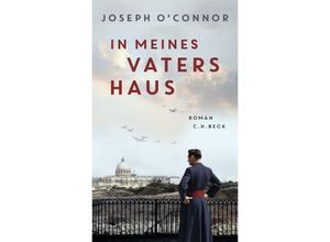 9783406806841 - In meines Vaters Haus - Joseph OConnor Gebunden