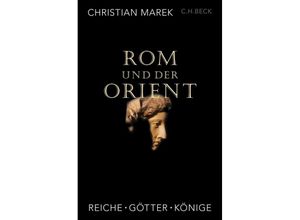 9783406806889 - Rom und der Orient - Christian Marek Gebunden