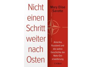 9783406808319 - Nicht einen Schritt weiter nach Osten - Mary E Sarotte Gebunden