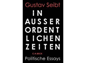 9783406808586 - In außerordentlichen Zeiten - Gustav Seibt Gebunden