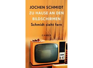 9783406808708 - Zu Hause an den Bildschirmen - Jochen Schmidt Gebunden