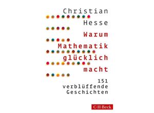 9783406809071 - Warum Mathematik glücklich macht - Christian Heße Gebunden