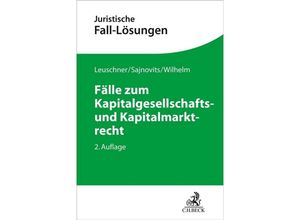 9783406809736 - Fälle zum Kapitalgesellschafts- und Kapitalmarktrecht - Lars Leuschner Alexander Sajnovits Alexander Wilhelm Kartoniert (TB)