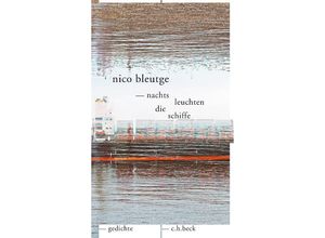 9783406811876 - nachts leuchten die schiffe - Nico Bleutge Gebunden