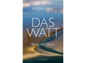 9783406814228 - Das Watt - Hansjörg Küster Gebunden