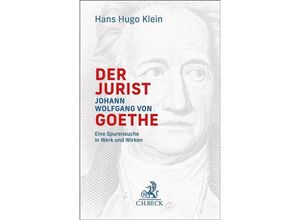 9783406814747 - Klein Hans Hugo Der Jurist Johann Wolfgang von Goethe - eine Spurensuche in Werk und Wirken