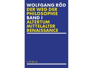 9783406814839 - Der Weg der Philosophie Bd 1 Altertum Mittelalter Renaissance - Wolfgang Röd Kartoniert (TB)