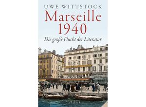 9783406814907 - Marseille 1940 - Uwe Wittstock Gebunden