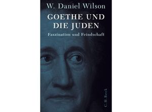 9783406814945 - Goethe und die Juden - W Daniel Wilson Gebunden