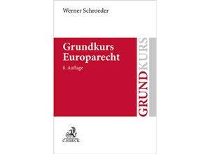 9783406819025 - Grundkurs Europarecht - Werner Schroeder Kartoniert (TB)