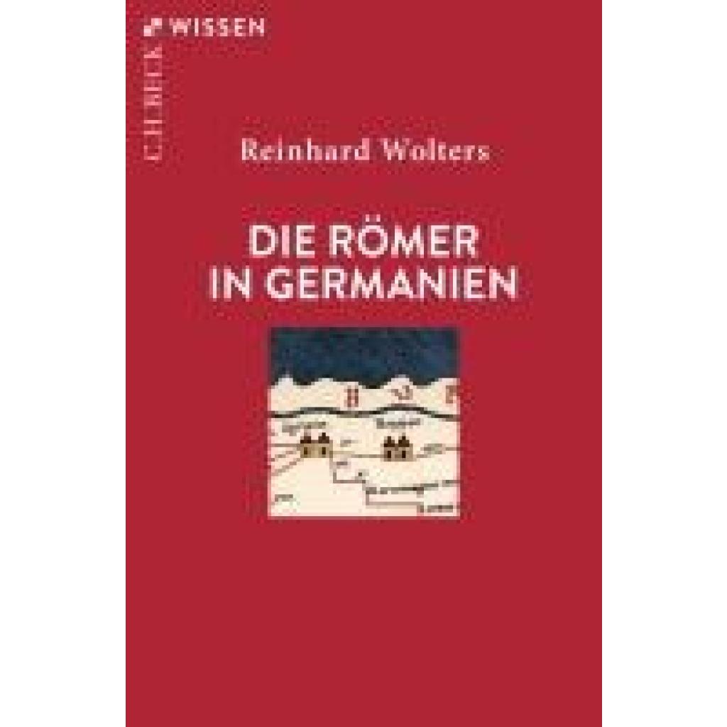 9783406821233 - Wolters Reinhard Die Römer in Germanien 9783406821233 - Wolters Reinhard Die Römer in Germanien
