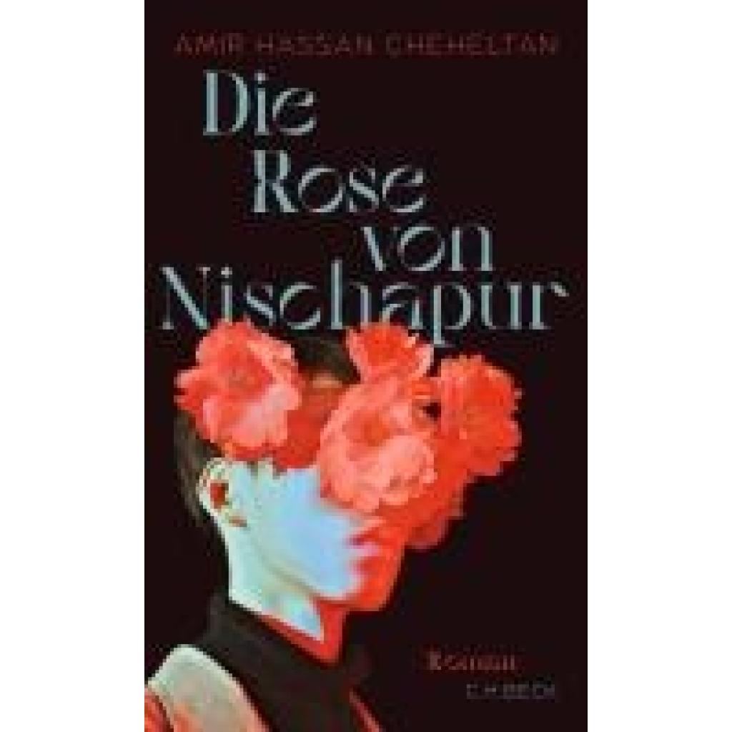 9783406822322 - Cheheltan Amir Hassan Die Rose von Nischapur