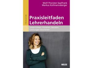 9783407257635 - Praxisleitfaden Lehrerhandeln - Wolf-Thorsten Saalfrank Markus Kollmannsberger Kartoniert (TB)