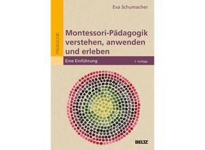 9783407258403 - Individualisiertes Lernen mit Montessori   Montessori-Pädagogik verstehen anwenden und erleben - Eva Schumacher Kartoniert (TB)