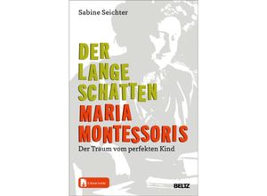 9783407259370 - Der lange Schatten Maria Montessoris m 1 Buch m 1 E-Book - Sabine Seichter Taschenbuch