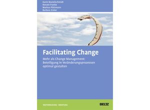 9783407365460 - Beltz Weiterbildung   Facilitating Change - Karin Beutelschmidt Renate Franke Markus Püttmann Barbara Zuber Gebunden