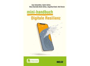 9783407367884 - Mini-Handbuch Digitale Resilienz m 1 Buch m 1 E-Book - Ines Scheuffele Katrin Keller Nina Charlotte Kelle Kartoniert (TB)