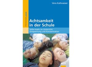 9783407626318 - Pädagogik praxis   Achtsamkeit in der Schule - Vera Kaltwasser Kartoniert (TB)