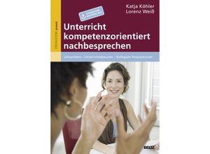 9783407629357 - Pädagogik praxis   Unterricht kompetenzorientiert nachbesprechen - Katja Köhler Lorenz Weiß Kartoniert (TB)