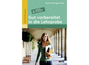 9783407629821 - Beltz Pädagogik praxis   Gut vorbereitet in die Lehrprobe - Ilona Esslinger-Hinz Kartoniert (TB)