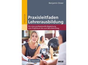 9783407630643 - Praxisleitfaden Lehrerausbildung m 1 Buch m 1 E-Book - Benjamin Dreer Kartoniert (TB)