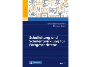 9783407632159 - Schulleitung und Schulentwicklung für Fortgeschrittene m 1 Buch m 1 E-Book - Johannes Baumann Thomas Götz Taschenbuch