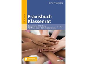 9783407632968 - Praxisbuch Klassenrat m 1 Buch m 1 E-Book - Birte Friedrichs Kartoniert (TB)