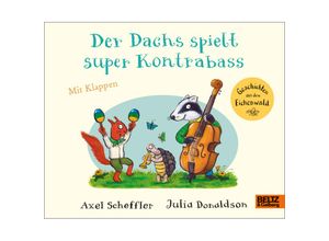 9783407757517 - Der Dachs spielt super Kontrabass - Axel Scheffler Julia Donaldson Pappband