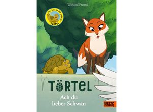9783407796226 - Törtel Ach du lieber Schwan - Wieland Freund Gebunden