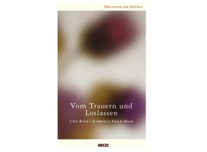 9783407858696 - Vom Trauern und Loslassen - Udo Baer Gabriele Frick-Baer Kartoniert (TB)