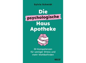 9783407867995 - Die psychologische Hausapotheke - Sylvia Schmidt Kartoniert (TB)