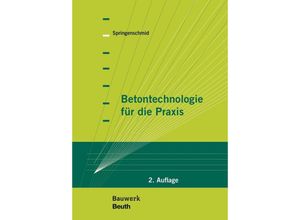 9783410244660 - Bauwerk   Betontechnologie für die Praxis - Rupert Springenschmid Gebunden