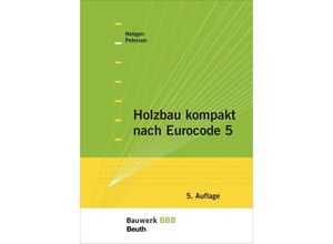 9783410254553 - Bauwerk-Basis-Bibliothek (BBB)   Holzbau kompakt nach Eurocode 5 - Nikolaus Nebgen Leif A Peterson Kartoniert (TB)