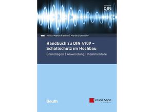 9783410274056 - Handbuch zu DIN 4109 - Schallschutz im Hochbau - Heinz-Martin Fischer Martin Schneider Gebunden