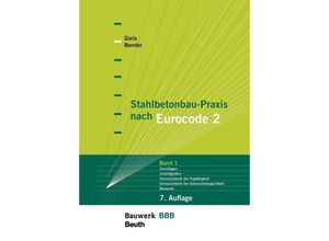 9783410312932 - Stahlbetonbau-Praxis nach Eurocode 2 Band 1 - Michél Bender Alfons Goris Kartoniert (TB)