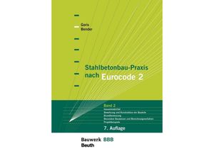 9783410312994 - Stahlbetonbau-Praxis nach Eurocode 2 Band 2 - Michél Bender Alfons Goris Kartoniert (TB)