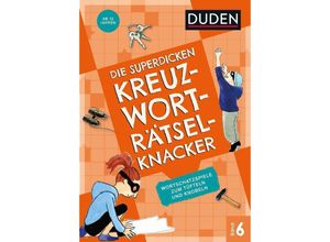 9783411722464 - Die superdicken Kreuzworträtselknacker - ab 12 Jahren (Band 6) - Pressebüro KANZLIT Kartoniert (TB)