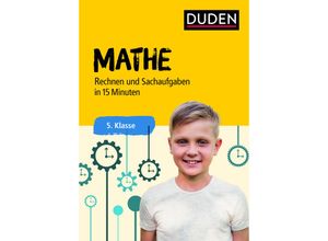 9783411728534 - Duden - In 15 Minuten   Mathe in 15 Minuten - Rechnen und Sachaufgaben 5 Klasse Kartoniert (TB)