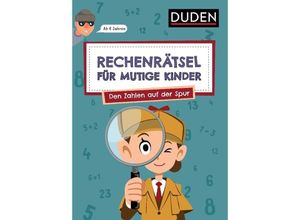 9783411780587 - Rechenrätsel für mutige Kinder - Den Zahlen auf der Spur - ab 6 Jahren - Janine Eck Ulrike Rogler Kartoniert (TB)