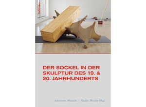 9783412210892 - Der Sockel in der Skulptur des 19 und 20 Jahrhunderts Gebunden