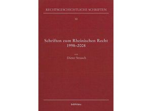 9783412222291 - Rechtsgeschichtliche Schriften   Band 030   Schriften zum Rheinischen Recht 1998-2008 - Dieter Strauch Gebunden