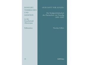 9783412223397 - Konflikt Verbrechen und Sanktion in der Gesellschaft Alteuropas   Band 011   »Nur Gott vor Augen«   - Nicolas Gillen Kartoniert (TB)