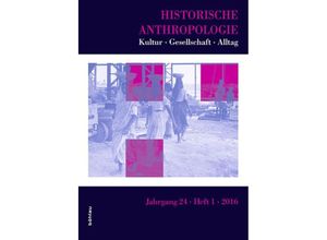 9783412505387 - Historische Anthropologie Kultur - Gesellschaft - Alltag   24 1   Historische AnthropologieJg24 1 Kartoniert (TB)