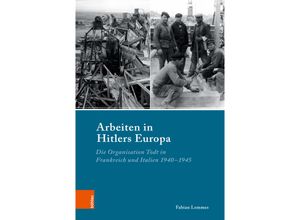 9783412513900 - Arbeiten in Hitlers Europa   - Fabian Lemmes Gebunden