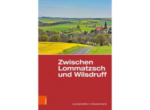 9783412526009 - Zwischen Lommatzsch und Wilsdruff Gebunden