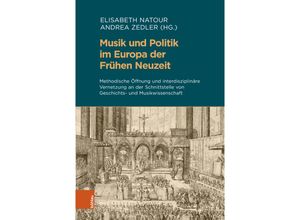 9783412527877 - Musik und Politik im Europa der Frühen Neuzeit Gebunden