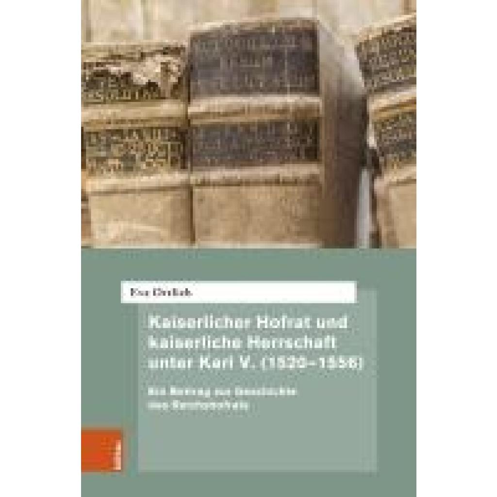 9783412529673 - Ortlieb Eva Kaiserlicher Hofrat und kaiserliche Herrschaft unter Karl V (1520-1556)